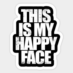 THIS IS MY HAPPY FACE - WHITE Sticker